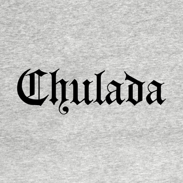 Chulada - Latina chula by verde